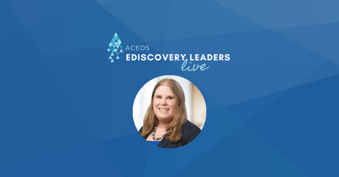 eDiscovery Leaders Live: Erin Toomey of Epiq
