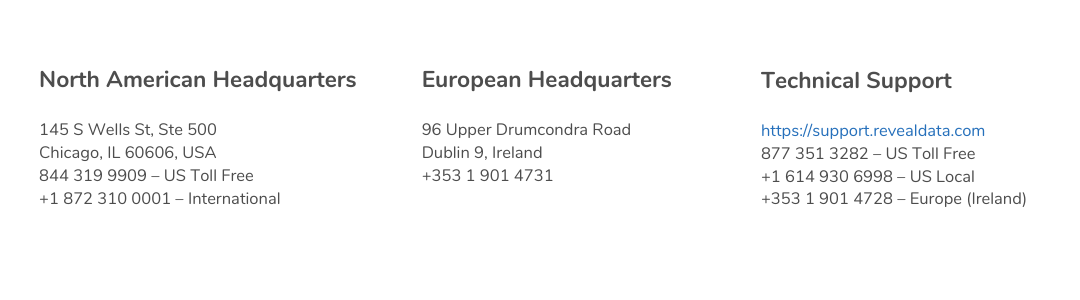 Technical Support httpssupport.revealdata.com 877 351 3282 – US Toll Free +1 614 930 6998 – US Local +353 1 901 4728 – Europe (Ireland) (10)